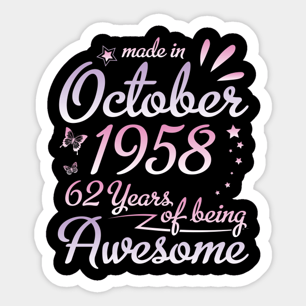 Made In October 1958 Happy Birthday 62 Years Of Being Awesome To Me Nana Mom Aunt Sister Daughter Sticker by DainaMotteut